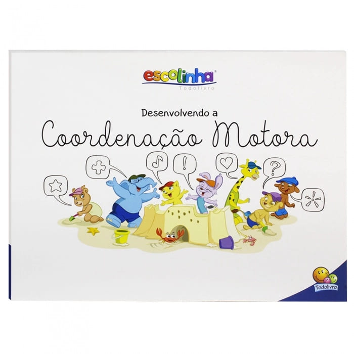Livro Todolivro Escolinha Desenvolvendo Coordenação Motora