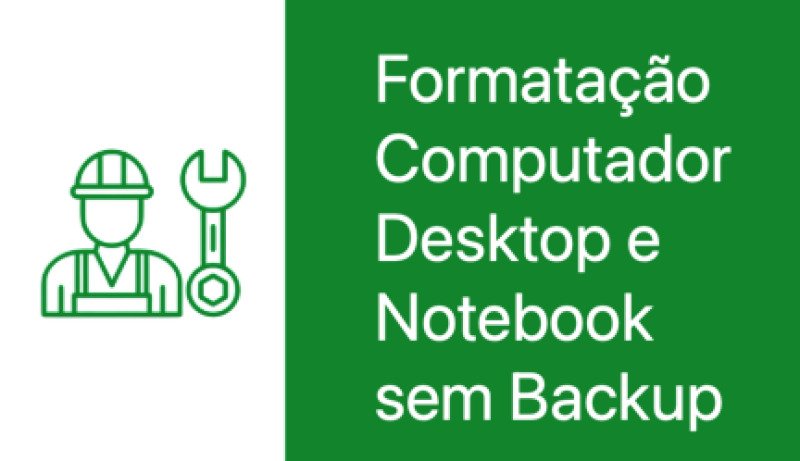 Formatação de Computador Desktop e Notebook Sem Backup